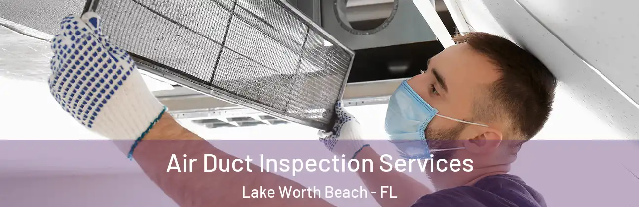  Air Duct Inspection Services Lake Worth Beach - FL
