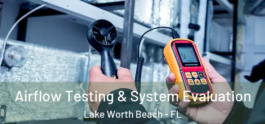  Airflow Testing & System Evaluation Lake Worth Beach - FL