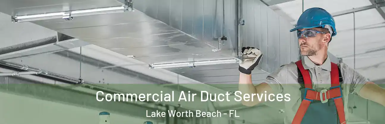  Commercial Air Duct Services Lake Worth Beach - FL